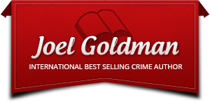 Joel Goldman, international best selling crime author